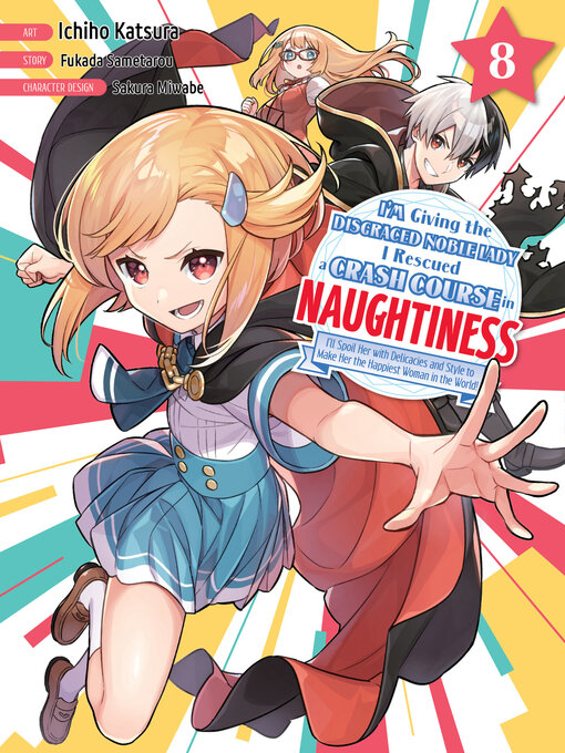 Cover image for I'm Giving the Disgraced Noble Lady I Rescued a Crash Course in Naughtiness, Volume 8
